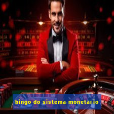 bingo do sistema monetario